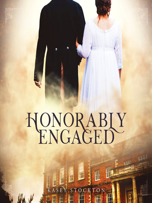 Title details for Honorably Engaged by Kasey Stockton - Available